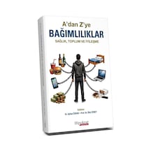 A Dan Z Ye Bağımlılıklar: Sağlık, Toplum Ve İyileşme