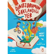 Dinozorumun Saklandığı Yer - Mert Arık - Timaş Çocuk
