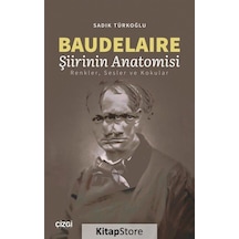 Baudelaire - Şiirinin Anatomisi - Sadık Türkoğlu - Çizgi Kitabevi