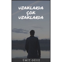 Uzaklarda Çok Uzaklarda - Ümit Oğuz - Platanus Publishing
