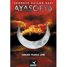 Ayasofya - Cennete Açılan Kapı - Hakan Yılmaz Çebi - Wizart Yayınları