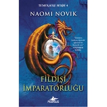 Fildişi İmparatorluğu - Temeraire Serisi - 4 - Naomi Novik - Pegasus