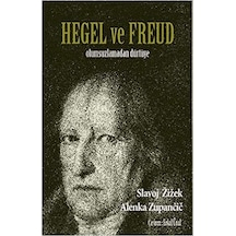 Hegel ve Freud Olumsuzlamadan Dürtüye - Alenka Zupancic - Encore