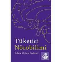 Tüketici Nörobilimi / Kılınç Orhan Erdemir