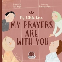 My Little One Our Duas Are Wıth You İngilizce Yavrucuğum Dual...