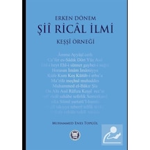 Erken Dönem Şii Rical İlmi - Muhammed Enes Topgül - M. Ü. İlahiyat Fakültesi Vakfı Yayı