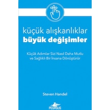 Küçük Alışkanlıklar Büyük Değişimler - Steven Handel