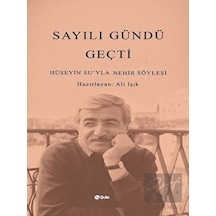 Sayılı Gündü Geçti-Hüseyin Su'yla Nehir Söyleşi- Şule Yayınları