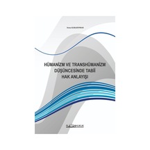 Hümanizm Ve Transhümanizm Düşüncesinde Tabii Hak Anlayışı