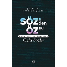 Söz'den Öz'e - Doğu'dan ve Batı'dan Özlü Sözler - Şahin Nursaçan - Fecr Yayınları