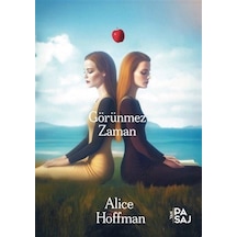 Görünmez Zaman / Alice Hoffman