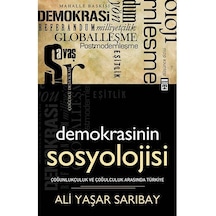 Demokrasinin Sosyolojisi - Ali Yaşar Sarıbay - Timaş Yayınları