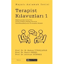 Terapist Kılavuzları 1 / Hayatı Anlamak Serisi / Prof. Dr. M. ...