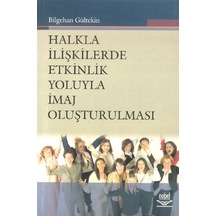 Halkla İlişkilerde Etkinlik Yoluyla İmaj Oluş Bilgehan Gül.nobel