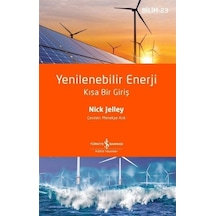 Yenilenebilir Enerji  - Kısa Bir Giriş-Bilim 23  - Nick Jelley  - İş Bankası Kültür Yayınları