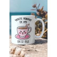 You'll Always Be My Best Tea Komik Arkadaşlık Kupası Hediyelik Kupa Bardak Pembe