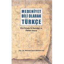 Medeniyet Dili Olarak Türkçe  - Dilci Felsefe ile Başlangıç ve Yöntem Arayışı  - Mehmet Fatih Doğrucan  - Altınordu