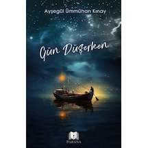 Gün Düşerken - Ayşegül Ümmühan Kınay - Parana