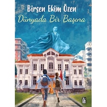 Dünyada Bir Başına - Birsen Ekim Özen - Xlibris
