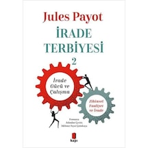 İrade Terbiyesi 2: İrade Gücü Ve Çalışma Zihinsel Faaliyet Ve İrade