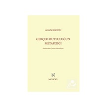 Gerçek Mutluluğun Metafiziği - Alain Badiou - Monokl