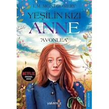 Yeşilin Kızı Anne - Avonlea - Lucy Maud Montgomery - Yakamoz Yayınları