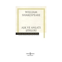 Aşk ve Anlatı Şiirleri - Hasan Ali Yücel Klasikleri - William Shakespeare - İş Bankası Kültür Yayınları