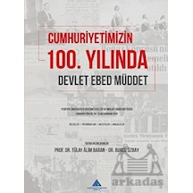 Cumhuriyetimizin 100. Yılında Devlet, Ebed, Müddet
