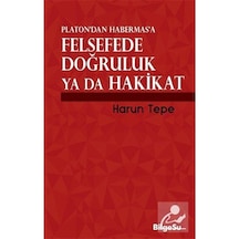Platon'Dan Habermas'A Felsefede Doğruluk Ya Da Hakikat / Harun... 9789944795869