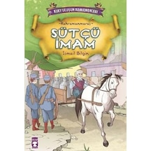 Kurtuluşun Kahramanları - Sütçü İmam - İsmail Bilgin - Timaş Çocuk