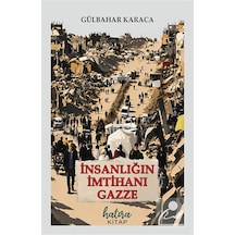 İnsanlığın İmtihanı Gazze / Gülbahar Karaca
