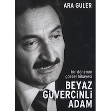 Beyaz Güvercinli Adam - Bir Dönemin Görsel Hikayesi