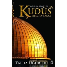 Arzın Kapısı Kudüs Mescidi Aksa Talha Uğurluel Timaş