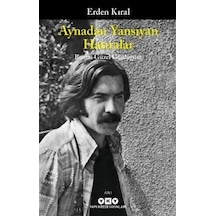 Aynadan Yansıyan Hatıralar - Benim Güzel Günlüğüm - Erden Kıral - Yapı Kredi Yayınları