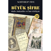 Büyük Şifre - Kitab-ı Mukaddes ve Batı Edebiyatı - Northrop Frye - İz Yayıncılık