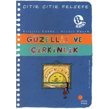 Çıtır Çıtır Felsefe 5 - Güzellik Ve Çirkinlik