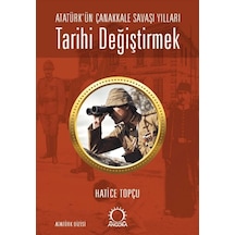 Tarihi Değiştirmek - Atatürk'ün Çanakkale Savaşı Yılları - Rjcı-759668