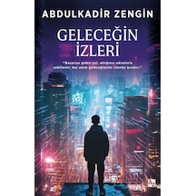 Geleceğin İzleri / Abdulkadir Zengin