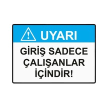 Uyarı Giriş Sadece Çalışanlar İçindir İsg Uyarı Levhası Pvc A4 21x30 Cm