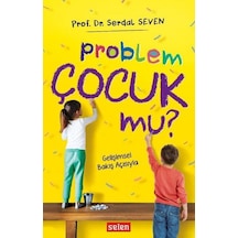 Problem Çocuk Mu - Serdal Seven - Selen Yayınları