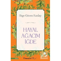 Hayal Ağacım İğde / Bige Güven Kızılay