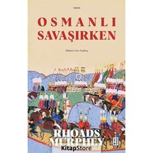 Osmanlı Savaşırken - Rhoads Murphey - Ketebe
