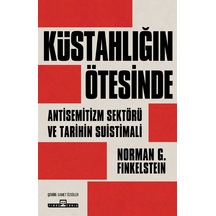 Küstahlığın Ötesinde - Norman G. Finkelstein - Dünya Tarihi - İsrail Filistin Sorunu