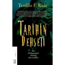 Tarihin Dehşeti-Batı Medeniyetinde Hayatın Belirsizlikleri - Teofilo F. Ruiz - Ketebe