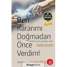 Ben Kararımı Doğmadan Önce Verdim! - Aydın Arıtan - Arıtan Yayınevi