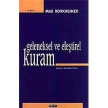 Geleneksel ve Eleştirel Kuram - Max Horkheimer - Yapı Kredi Yayınları