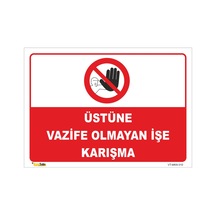 Üstüne Vazife Olmayan Işe Karışma - Isg Levhası 70 X 100 Cm Dekota 3 Mm