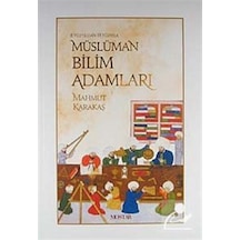 8. Yüzyıldan 19. Yüzyıla Müslüman Bilim Adamları / Mahmut Karakaş