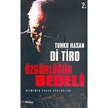 Özgürlüğün Bedeli: Bitmemiş Savaş Günlükleri / Tunku Hasan Di ...