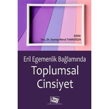 Eril Egemenlik Bağlamında Toplumsal Cinsiyet / Zeynep Meral T...
